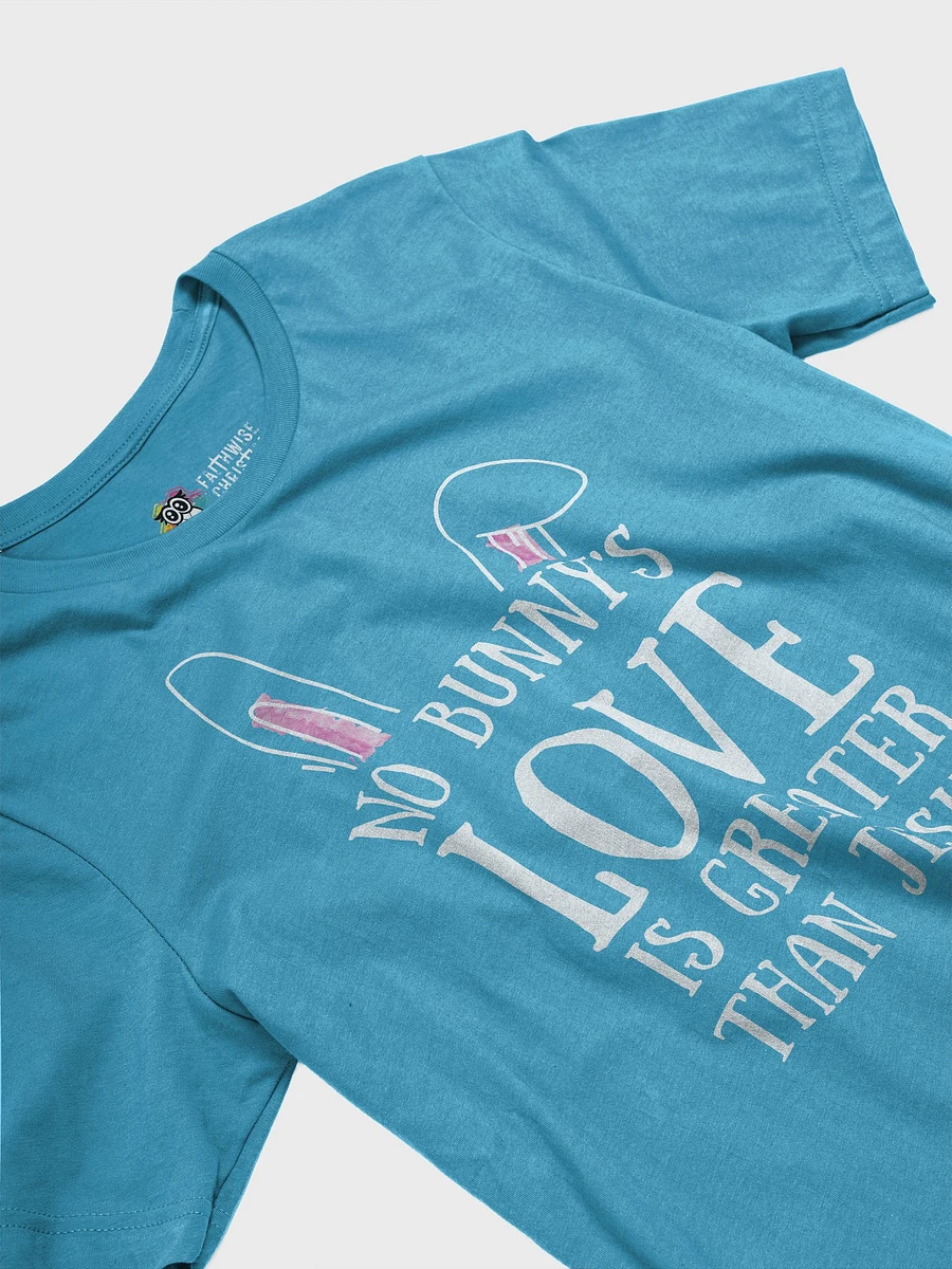 No Bunny's Love is Greater Than Jesus T-Shirt product image (4)