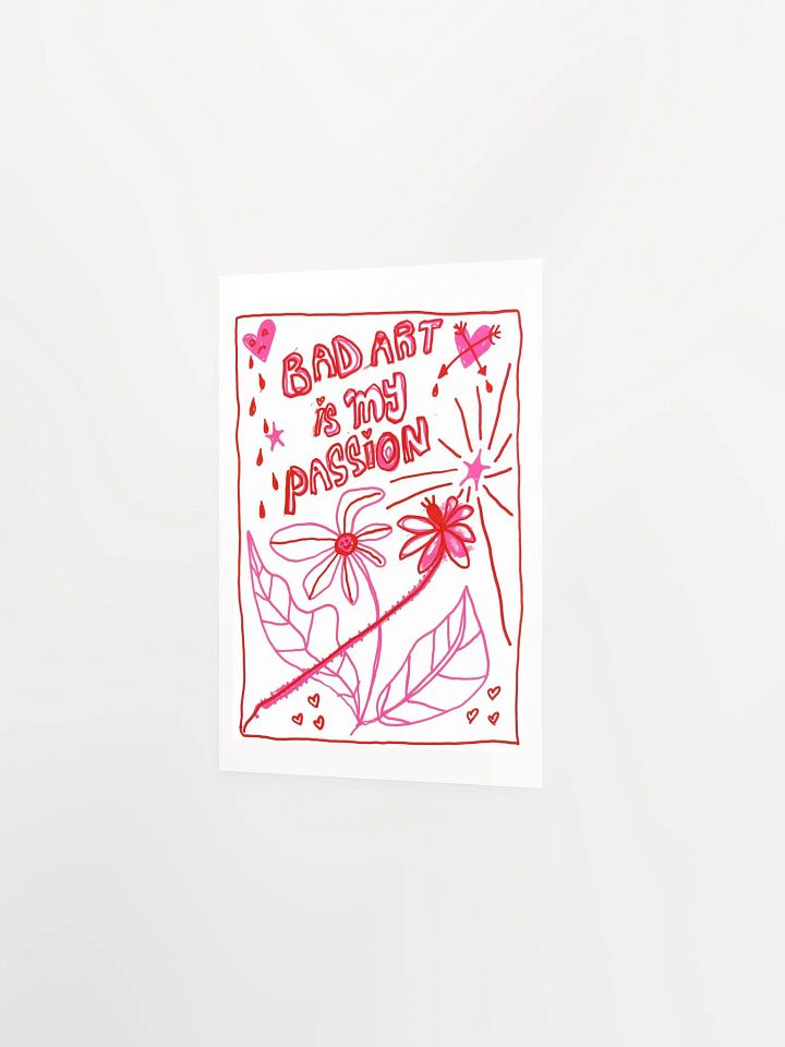 Bad Art Is My Passion Print product image (4)