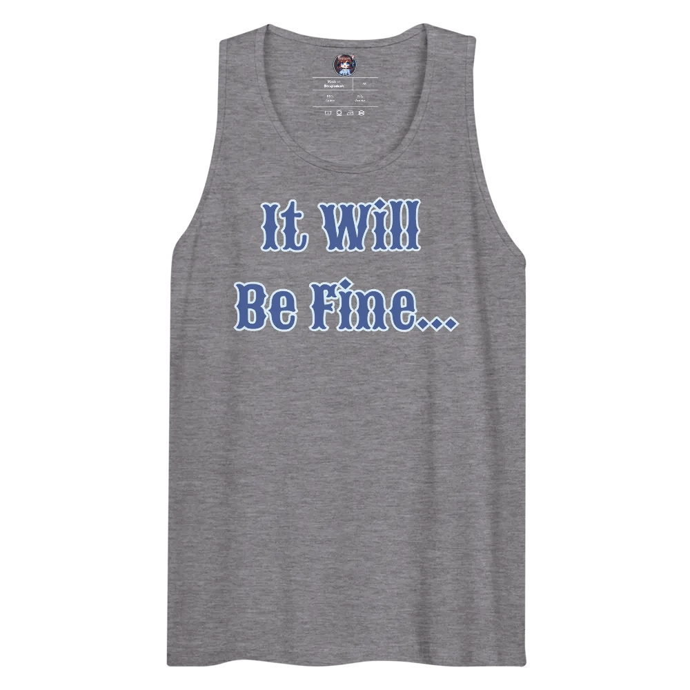It Will Be Fine Men's Tank Top product image (126)