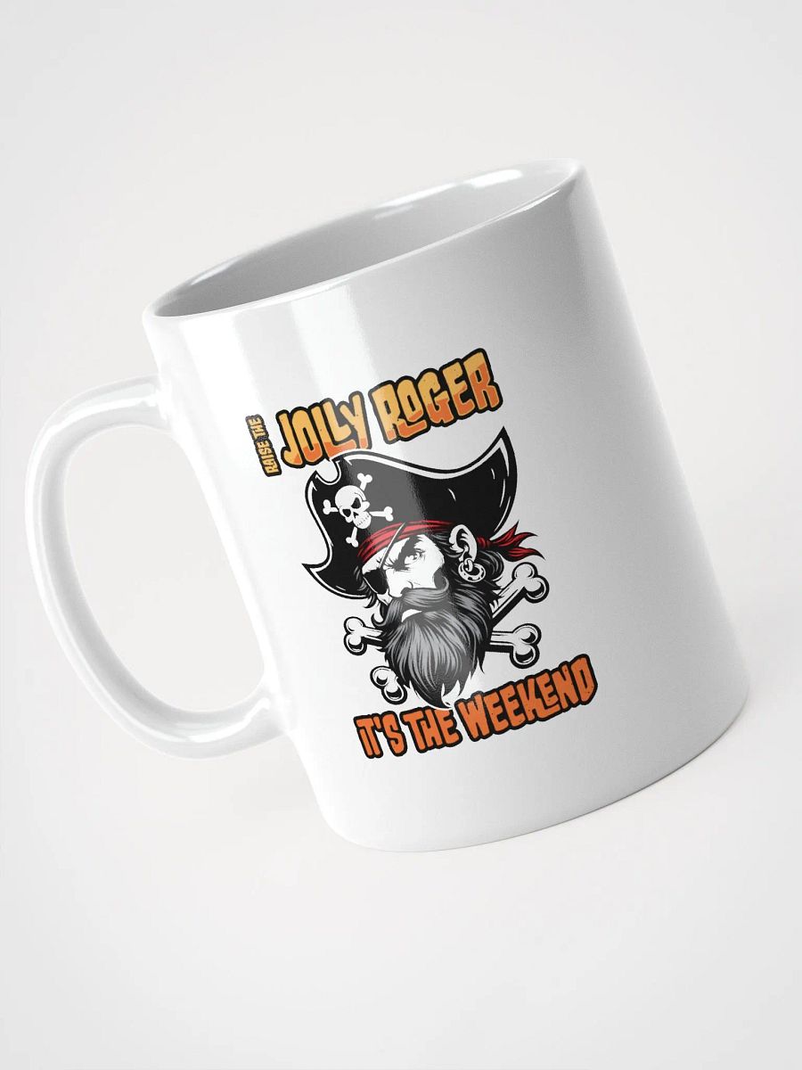 Raise the Jolly Roger Pirate Coffee Mug | Funny Weekend Mug product image (3)