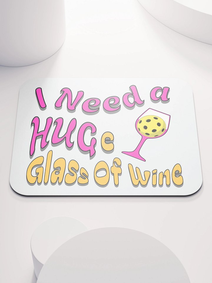 I Need A Huge Glass Of Wine Pickleball Whimsical Glass Mouse Pad product image (2)