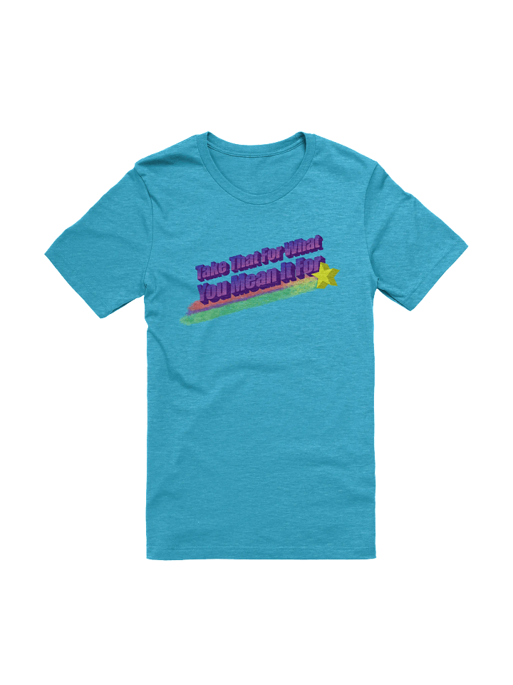 PASP's Take That For What You Mean It For T-Shirt product image (10)