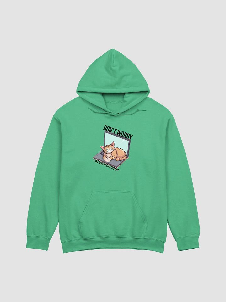 dont worry im from tech support Hoodie product image (1)