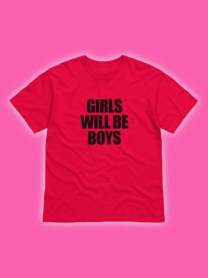 Girls Will Be Boys T-Shirt product image (1)