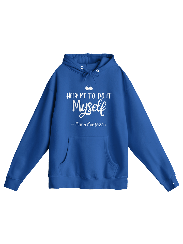 Premium Pullover Hoodie by Lane Seven - "Help Me To Do It Myself" (Quote on Front) product image (1)