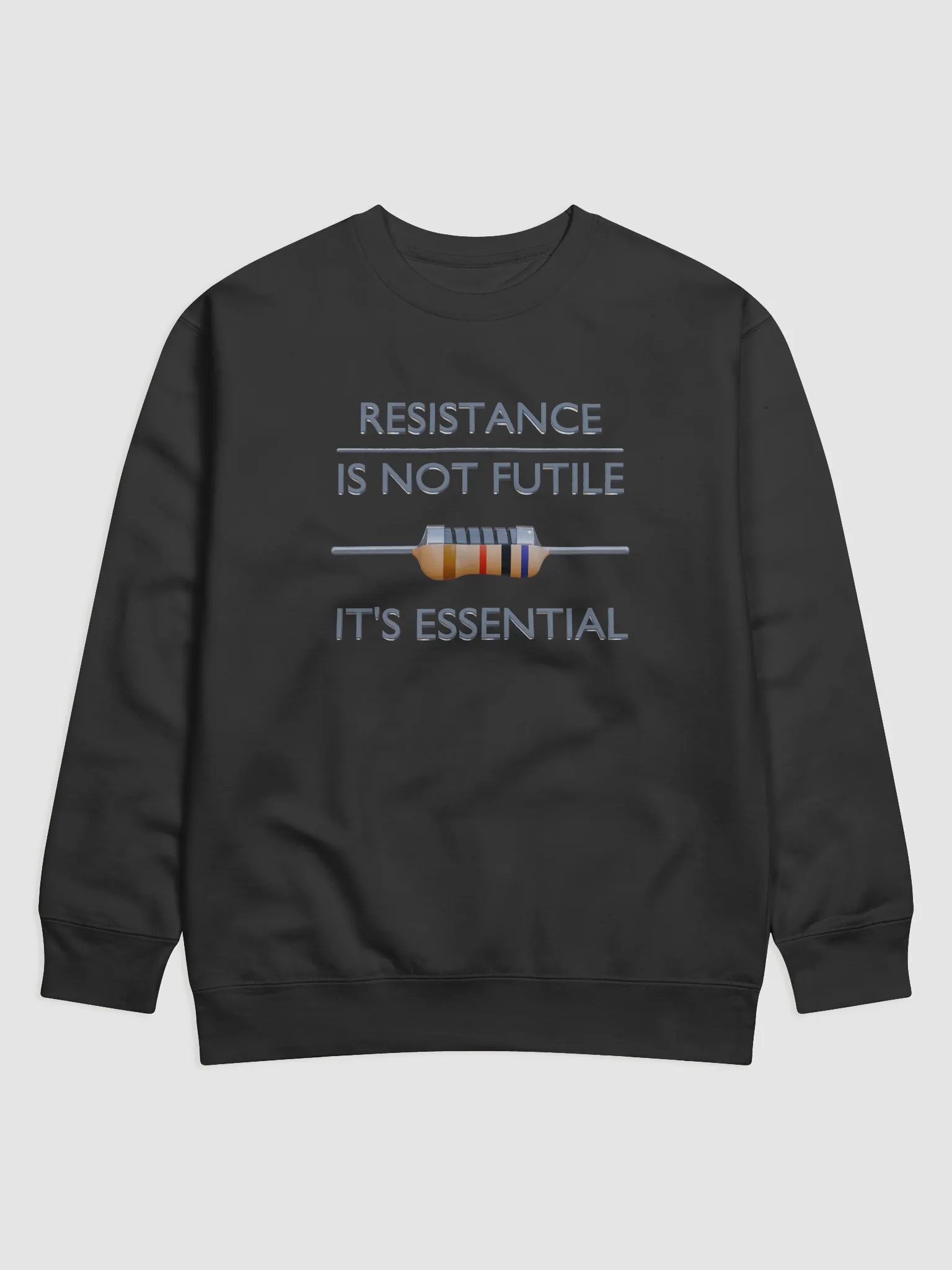 Resistance is Not Futile, It's Essential - Sweatshirt product image (1)
