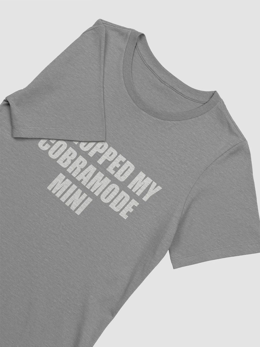 I Dropped My CobraMode Mini T-shirt, 4 colors (Women's sizing) product image (2)