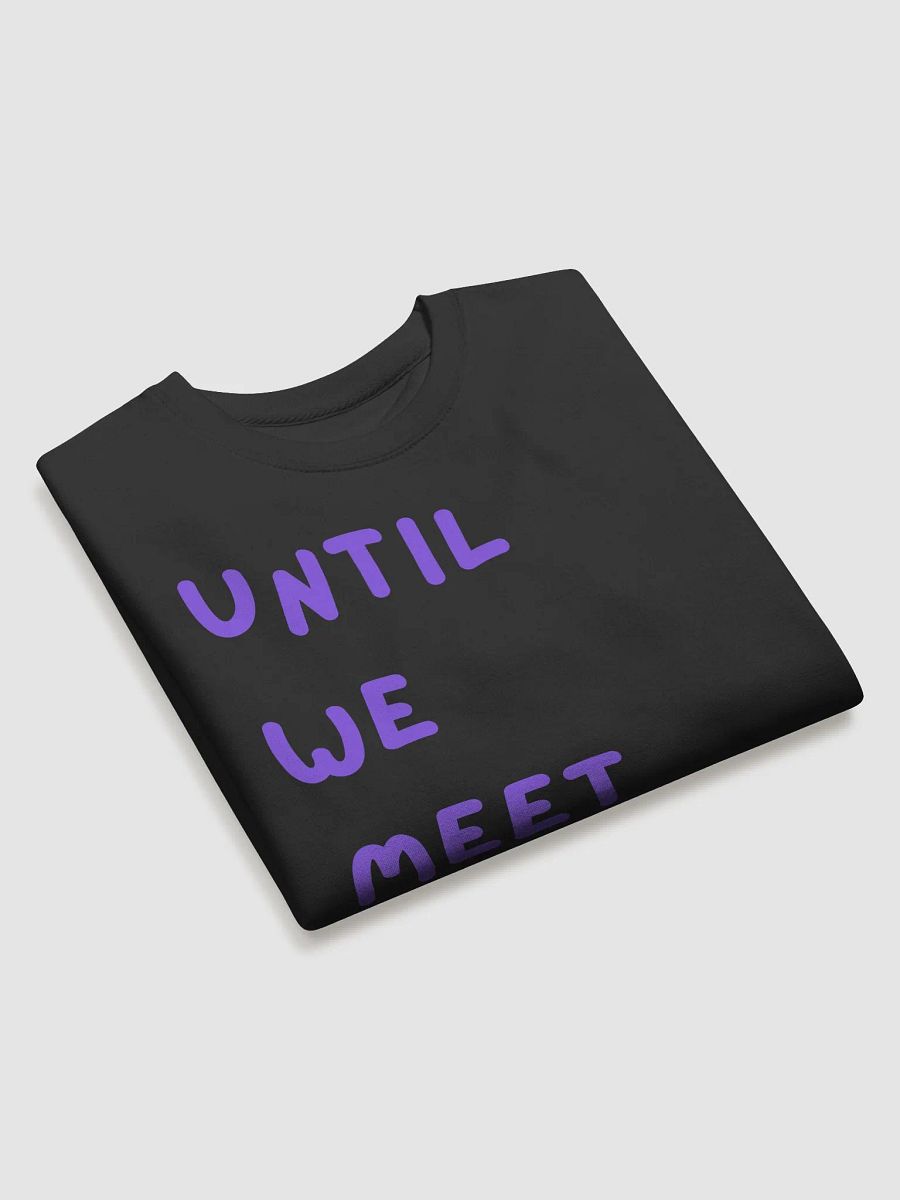 Until We Meet Again Sweatshirt product image (5)