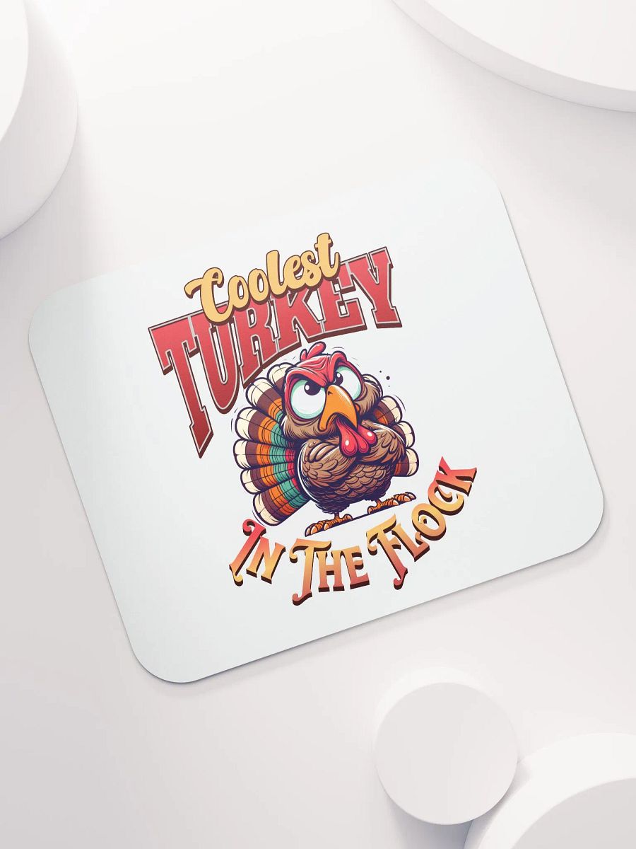 Coolest Turkey In The Flock Mouse Pad product image (5)