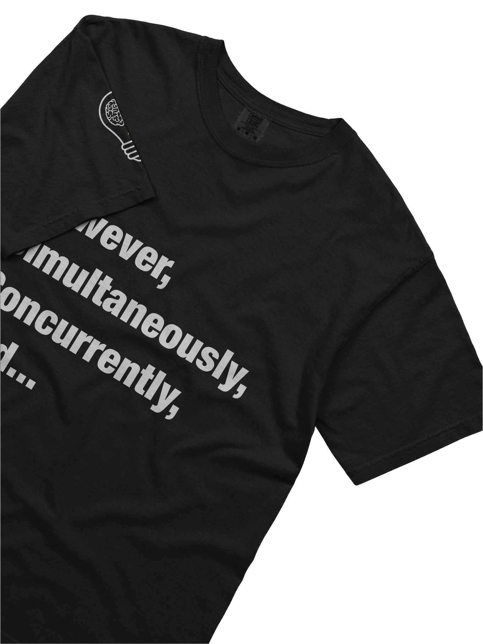 However, Simultaneously, Concurrently, And... TShirt product image (5)
