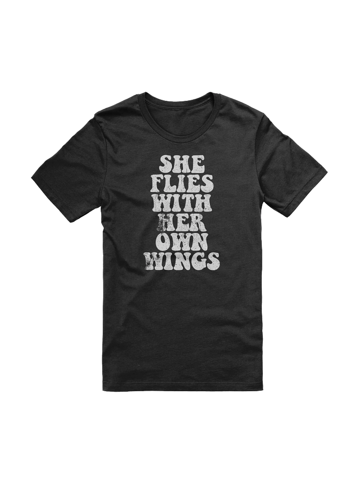 She Flies With Her Own Wings T-Shirt product image (1)