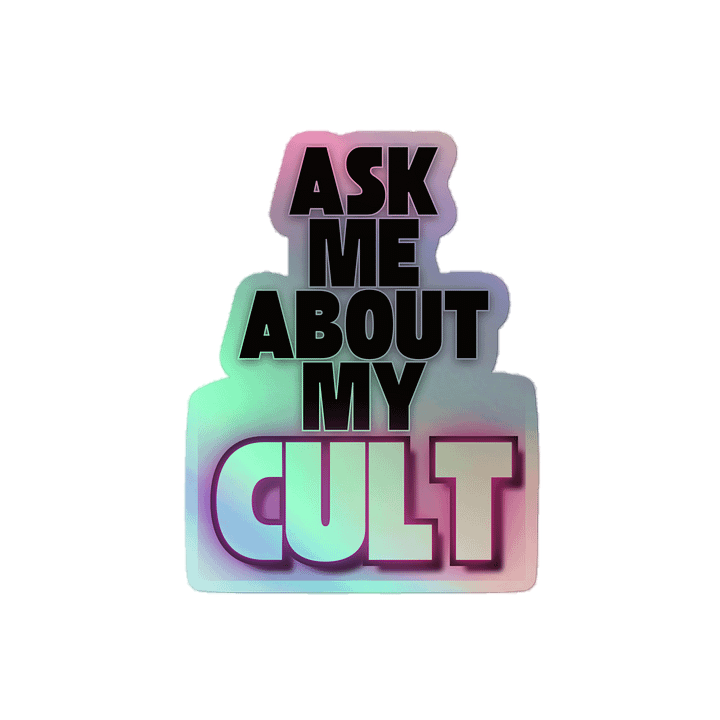 Ask Me About My Cult Holographic Sticker product image (2)