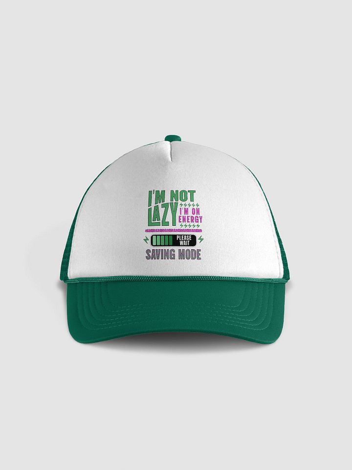 I'm Not Lazy I'm On Energy Saving Mode Trucker Cap product image (5)
