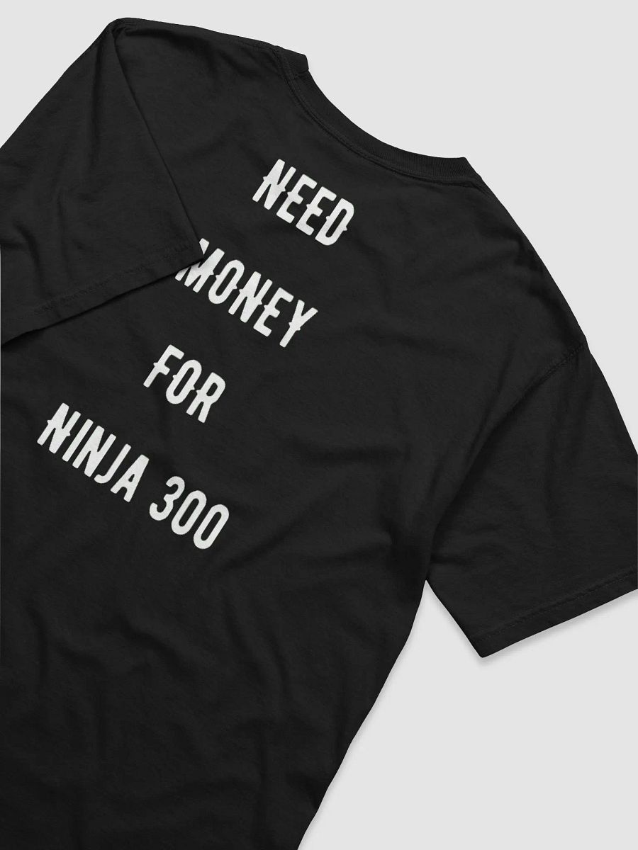 need money for ninja 300 | tee product image (37)