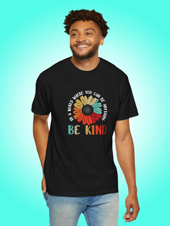 In A World Where You Can Be Anything Be Kind product image (1)