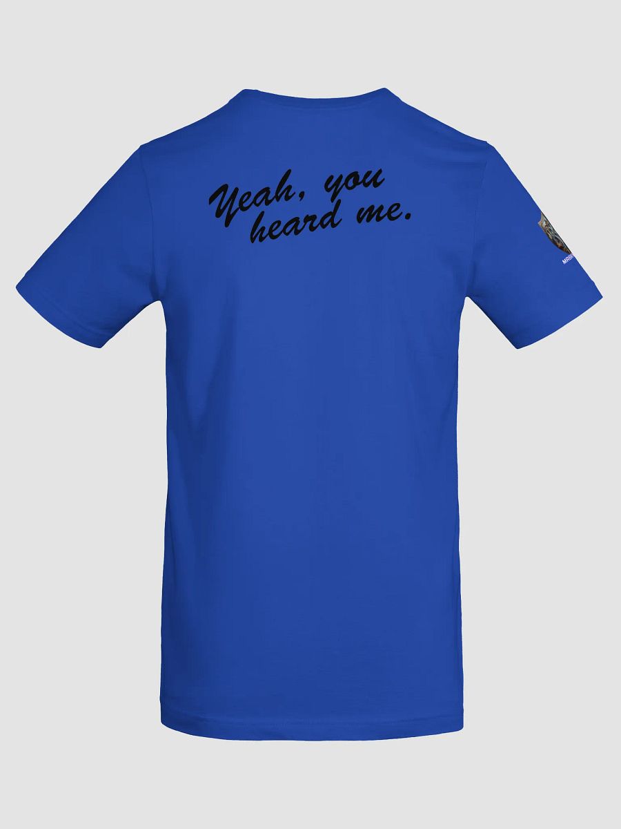 You heard me Tee product image (38)