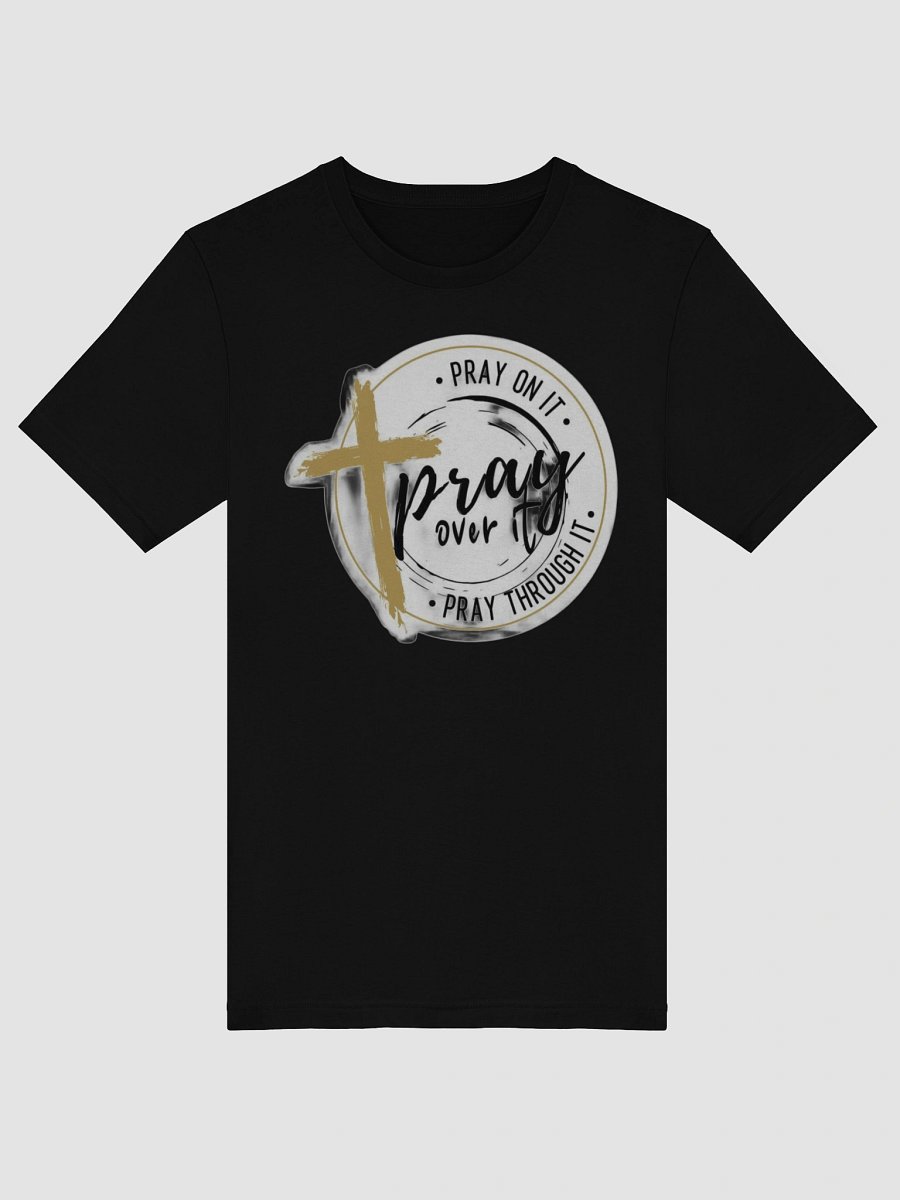 Pray On It and Pray Through It T-Shirt product image (5)