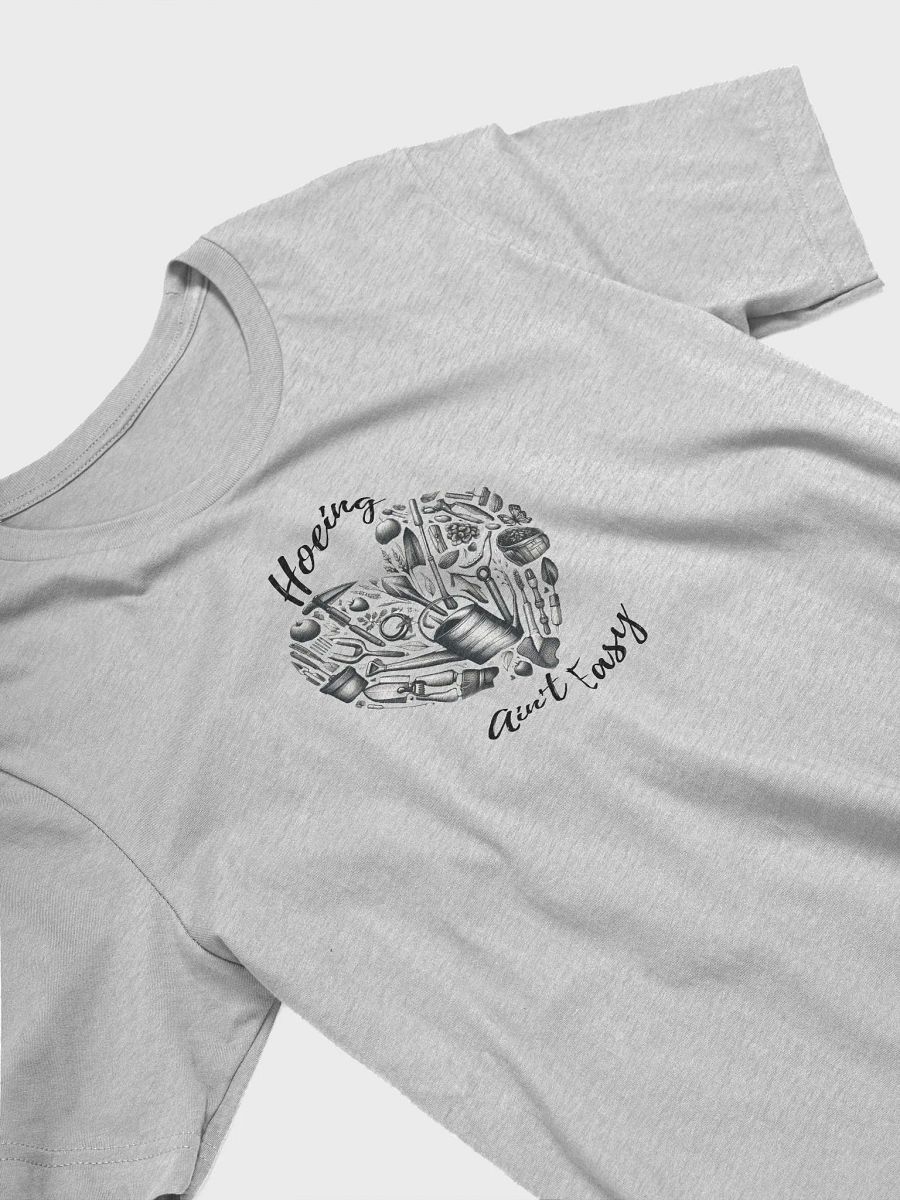 Hoeing Ain't Easy T-Shirt product image (5)
