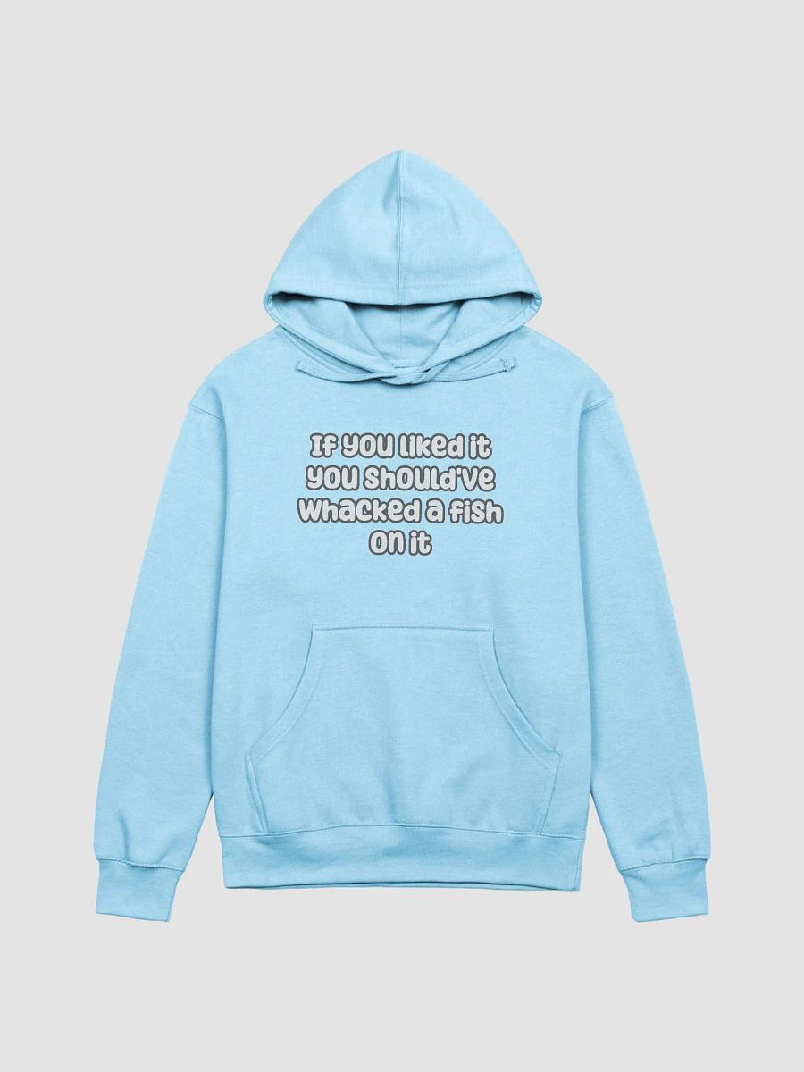 If You Liked it, You Should've Whacked a Fish On It Mid-Weight Unisex Hoodie - pastel colours product image (3)