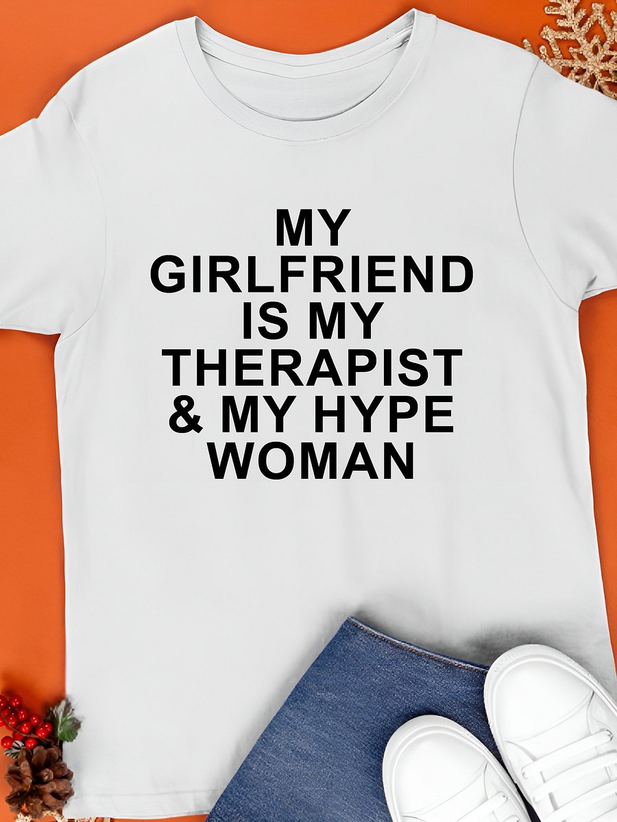 My Girlfriend Is My Therapist & My Hype Woman T-Shirt product image (1)