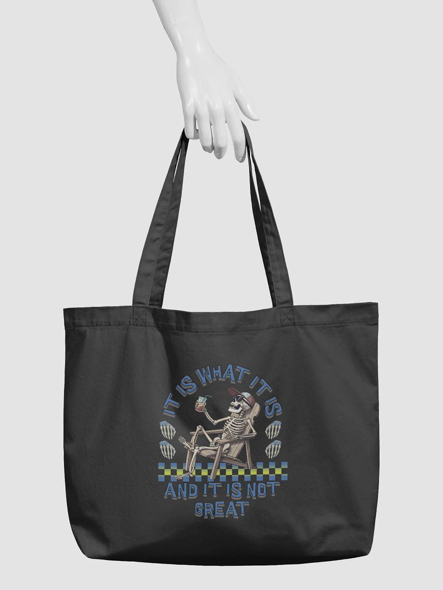 It Is What It Is And It Is Not Great Skeleton Chill Eco Tote product image (3)
