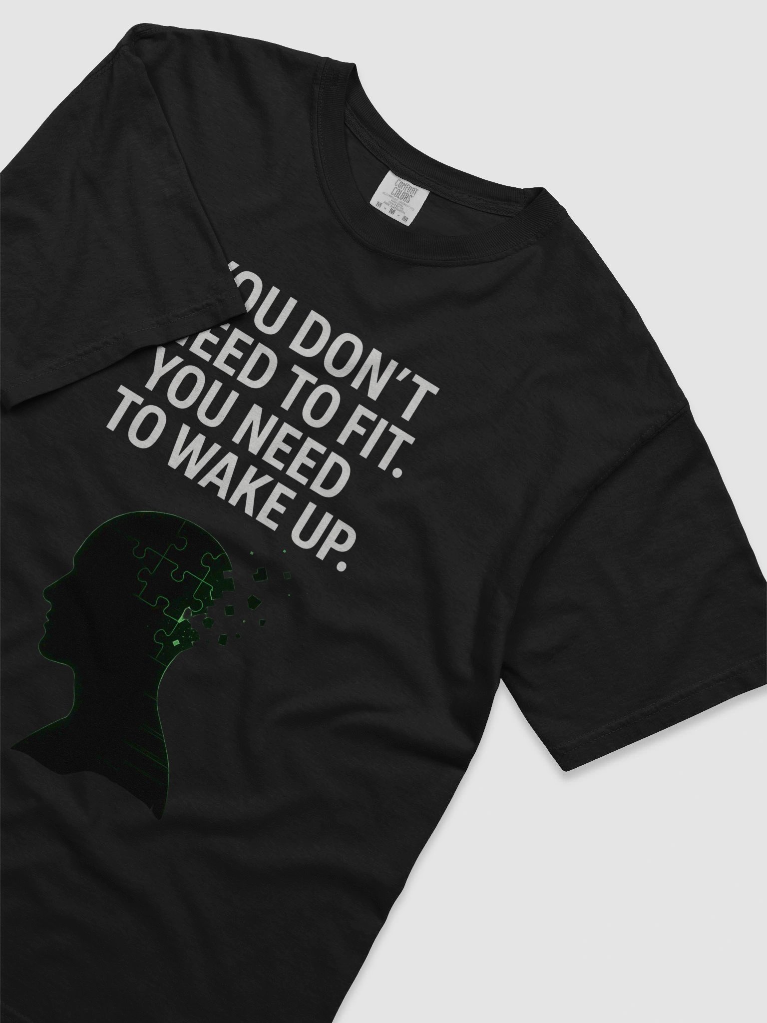 You Dont need to fit, you need to wake up T-Shirt product image (65)