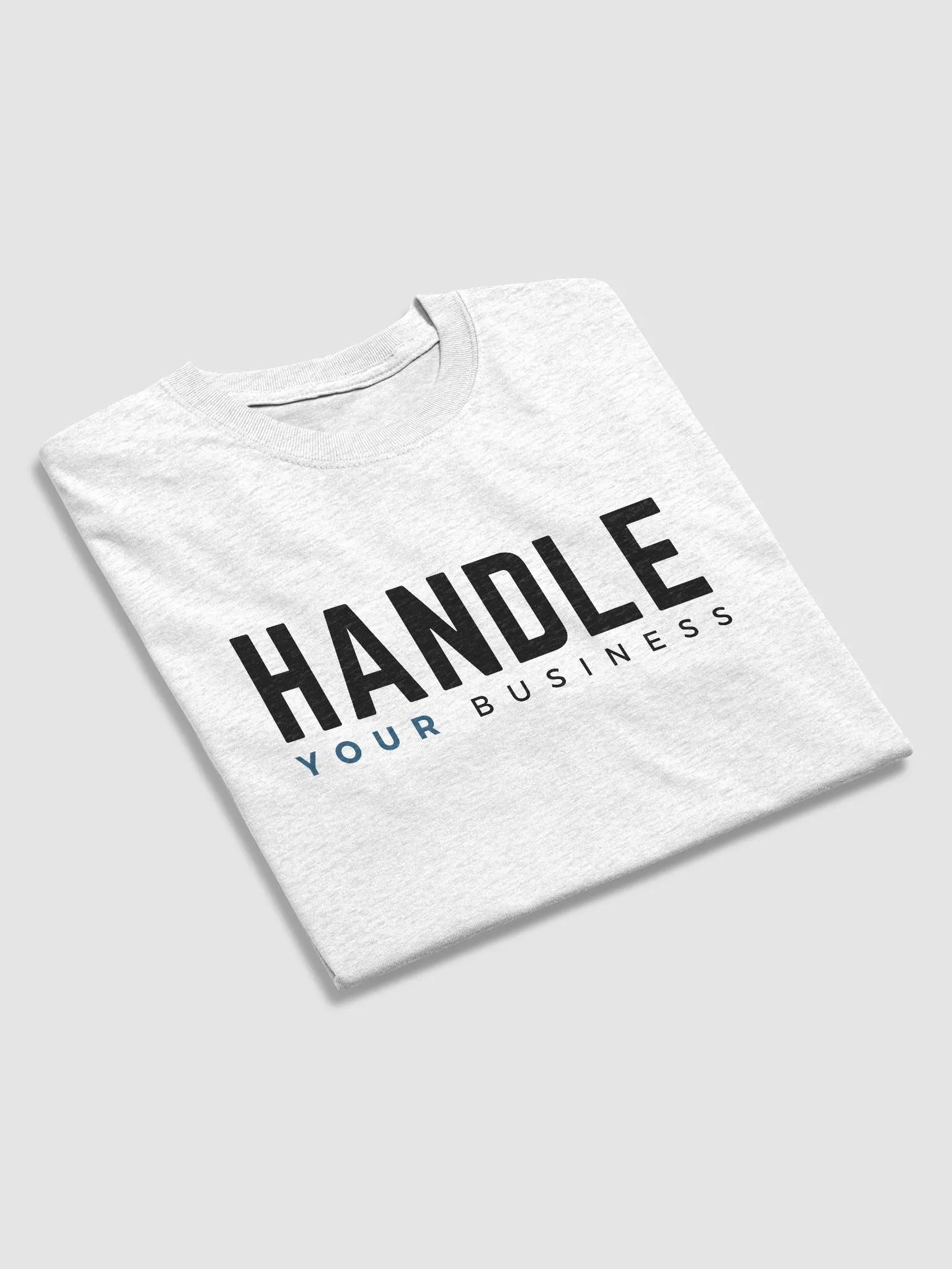 Handle YOUR Business t-shirt product image (14)