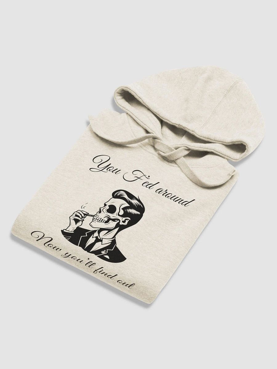F'ed Around Hooded Sweatshirt product image (6)