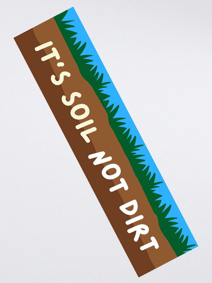 It's Soil Not Dirt Sticker product image (1)