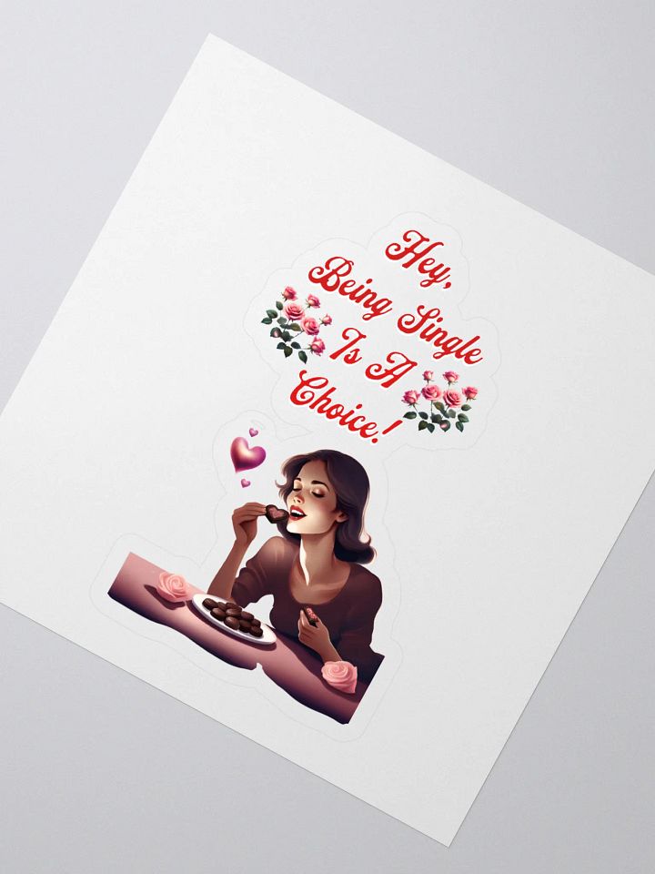 Hey, Being Single Is A Choice - Valentine's Day Design Sticker product image (2)