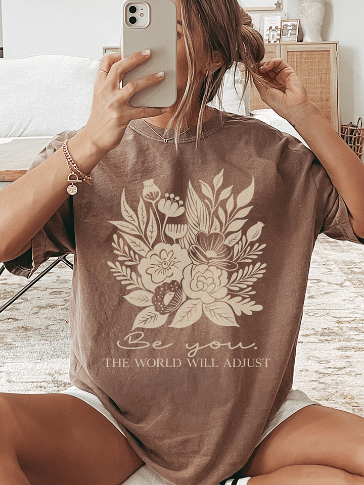 Be You, The World Will Adjust foral graphic tee product image (1)