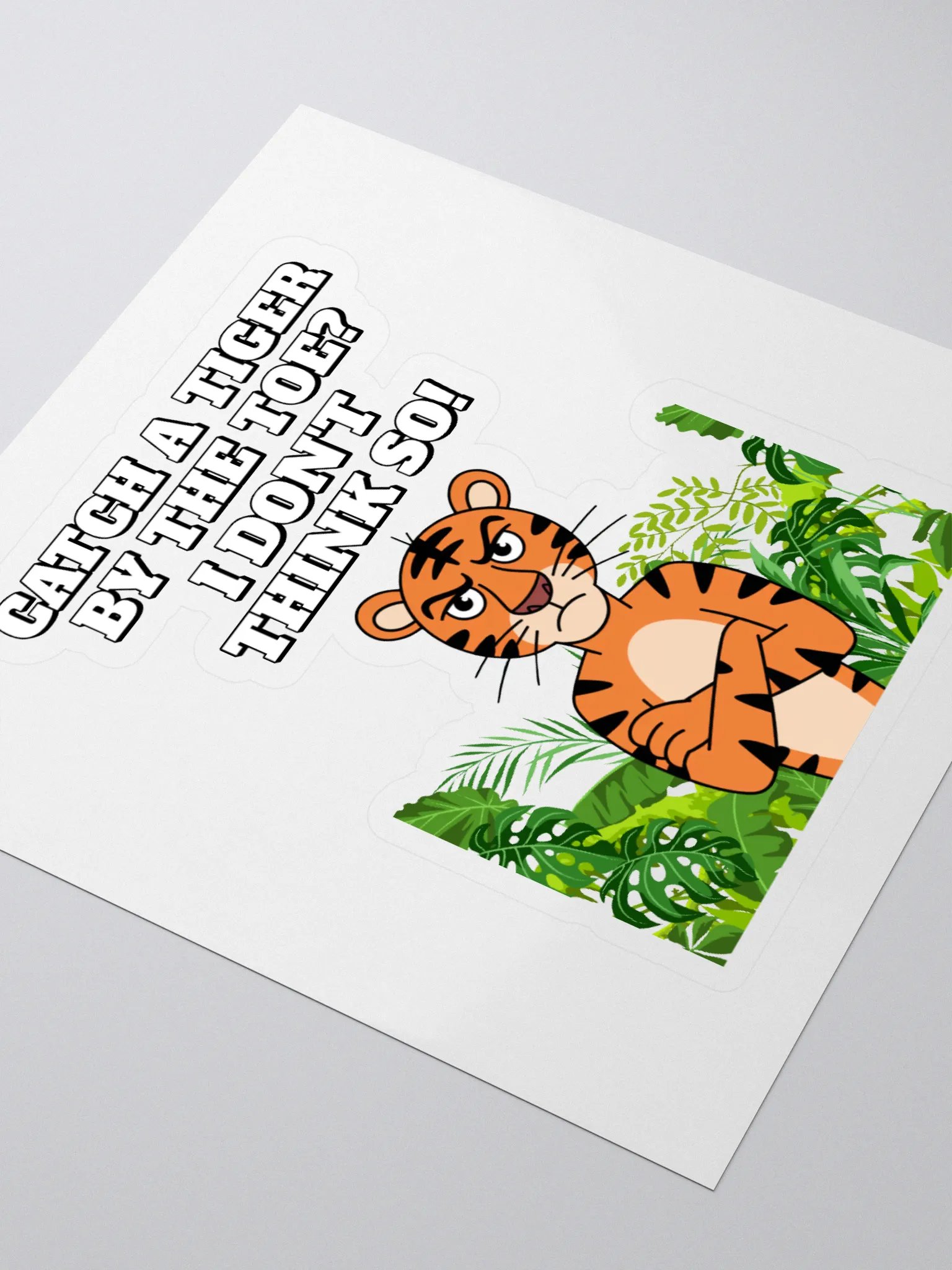 Catch A Tiger By The Toe? I Don't Think So! Funny Sticker product image (3)