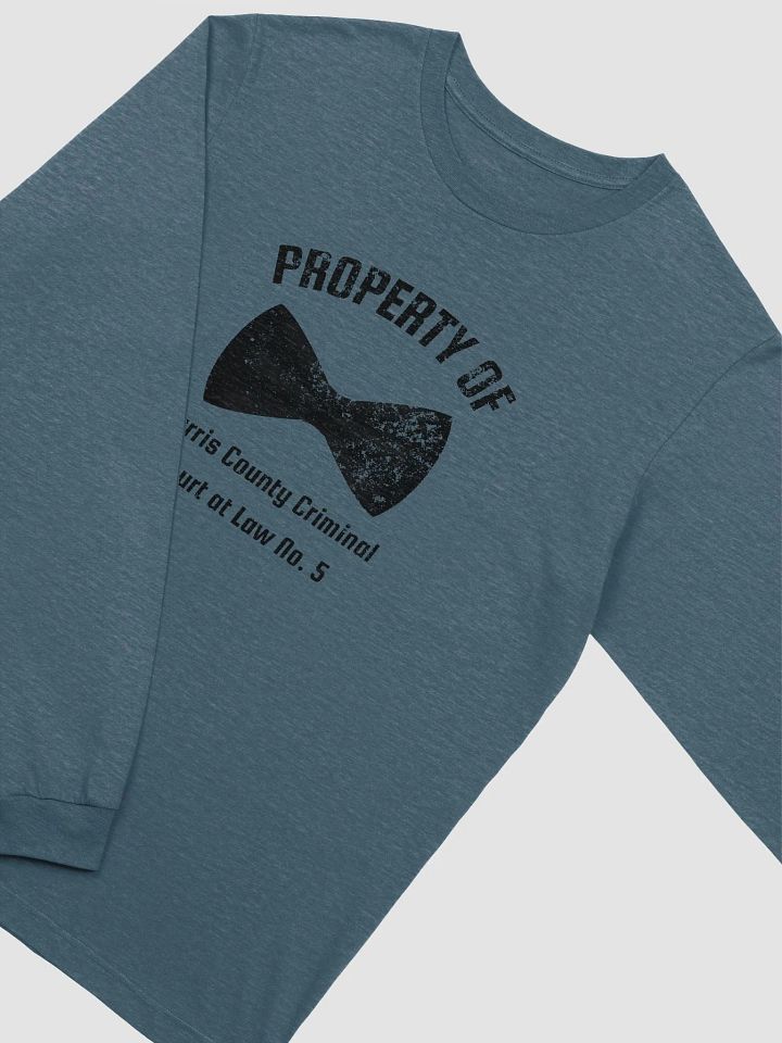 Property of Harris County Criminal Court at Law No. 5 Long Sleeve T-Shirt product image (9)