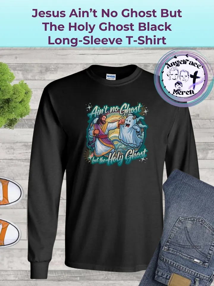 Ain't No Ghost But The Holy Ghost Jesus Long-Sleeve T-Shirt product image (16)