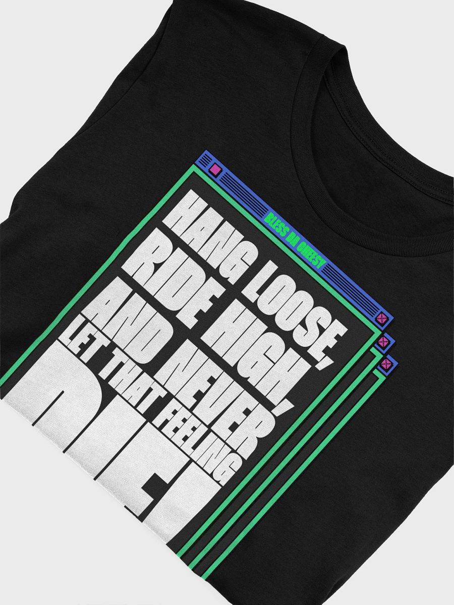 Hang Loose, Ride High, And Never Let That Feeling Die! product image (5)