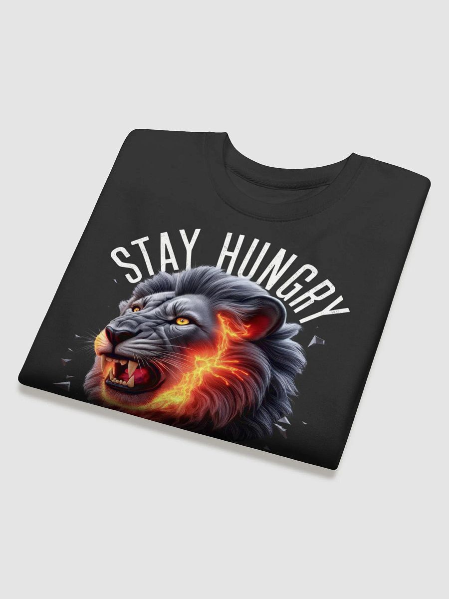 Warrior Spirit quote - Stay Hungry Stay Dangerous Sweatshirt product image (30)