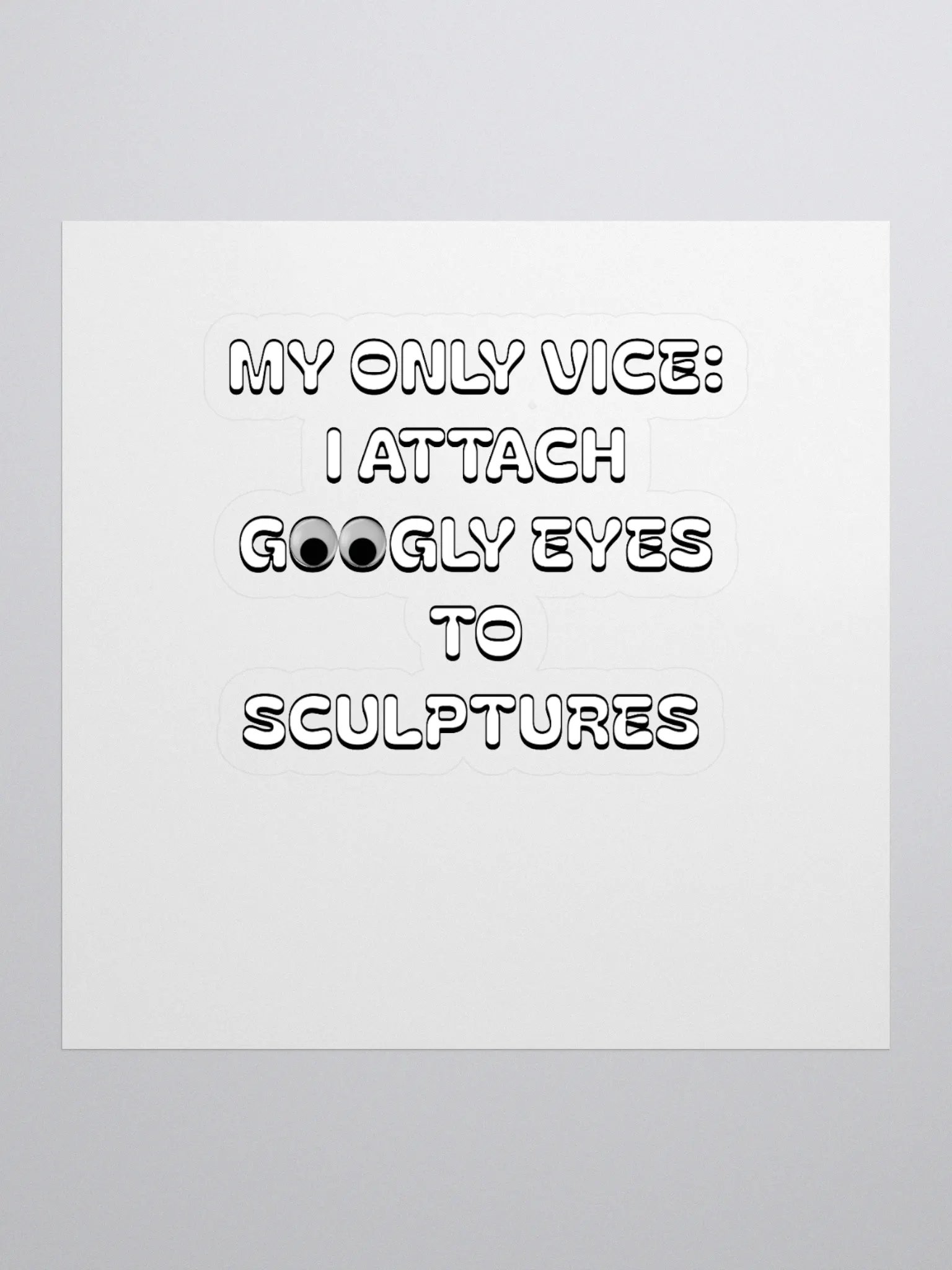 My Only Vice: Attaching Googly Eyes To Sculptures Funny Sticker product image (1)