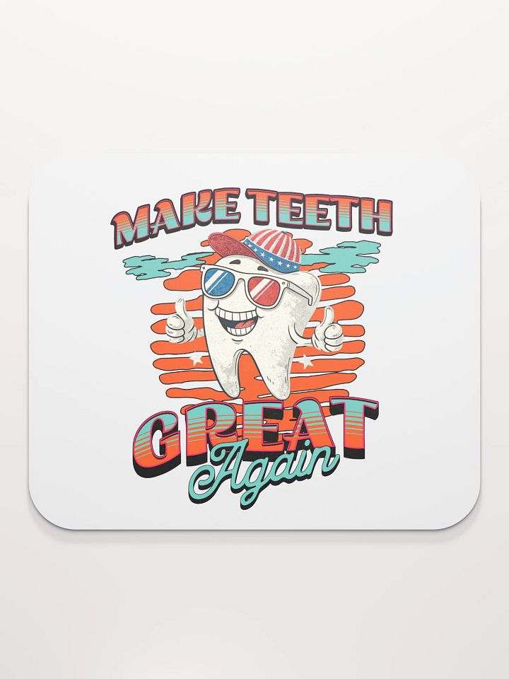 Make Teeth Great Again Patriotic Tooth Mouse Pad product image (1)