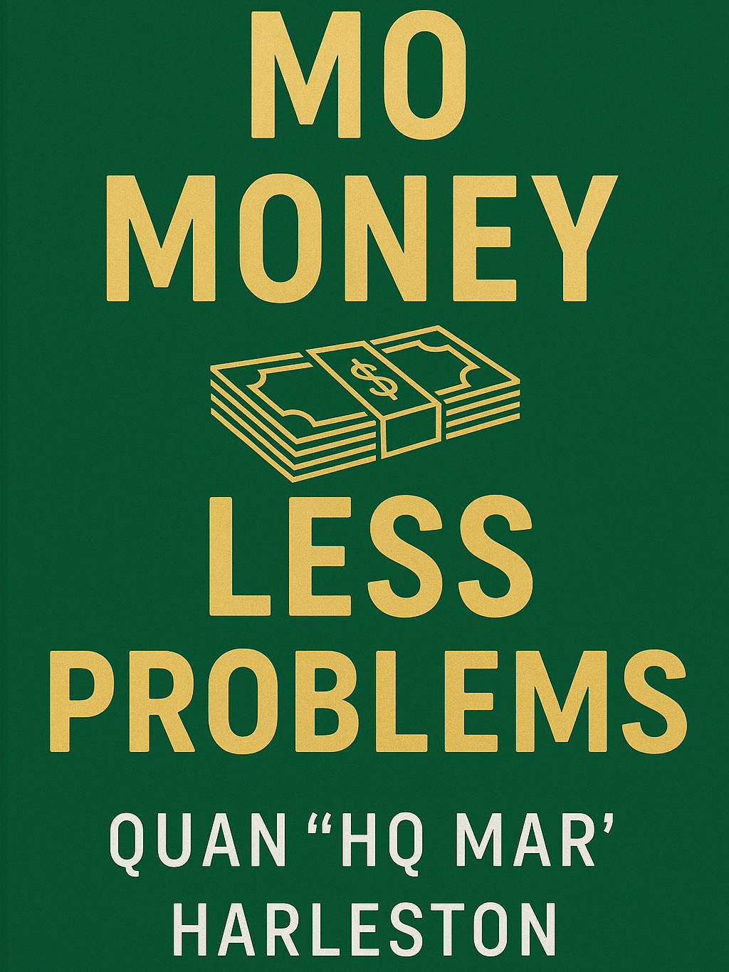 Mo Money Less Problems: A Blueprint for Turning Struggle Into Success by Quan “HQ Mar” Harleston product image (1)