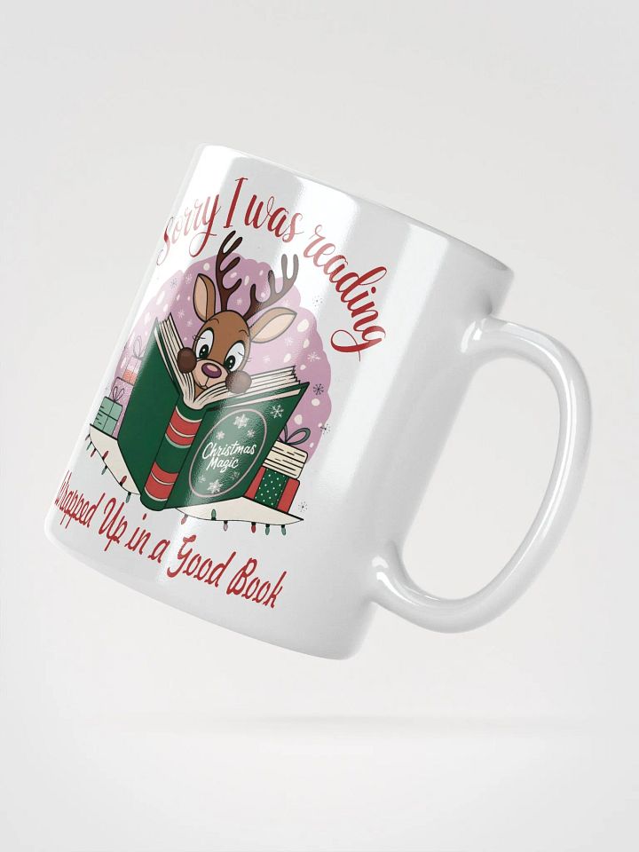 Christmas Reindeer Mug Sorry I Was Reading - Wrapped Up in a Good Book product image (6)