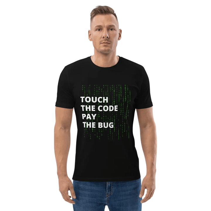 TOUCH THE CODE PAY THE BUG Unisex T-Shirt product image (2)