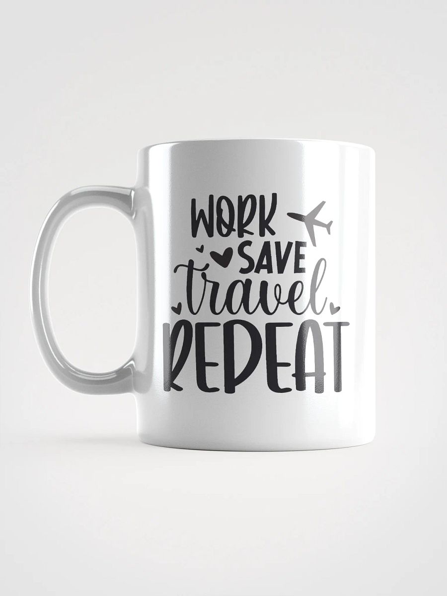 Work Save Travel Repeat Mug product image (6)