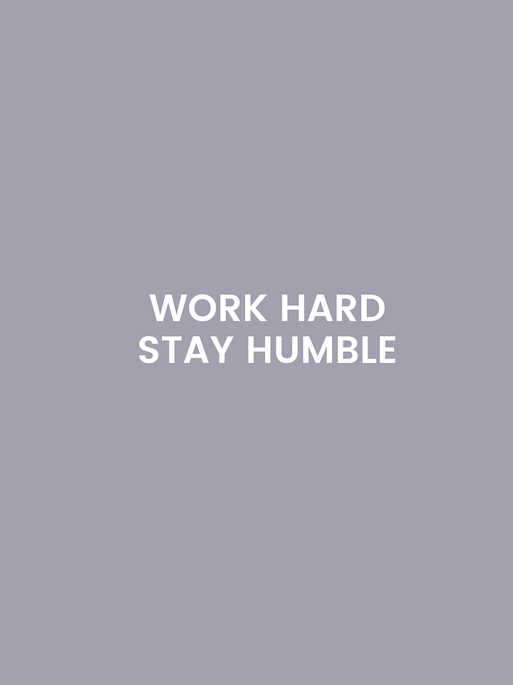 Work Hard. Stay Humble. product image (1)