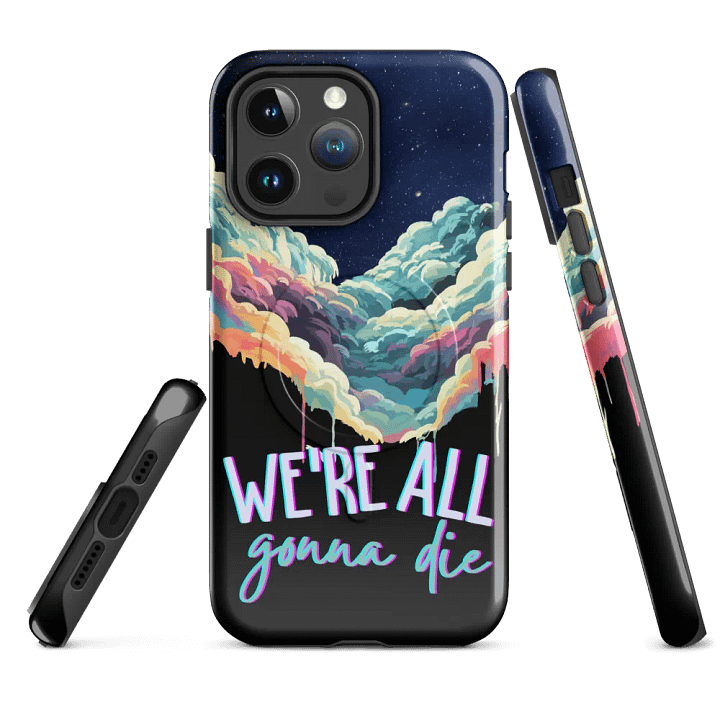 We're All Gonna Die - MagSafe Tough Case (iPhone) product image (4)