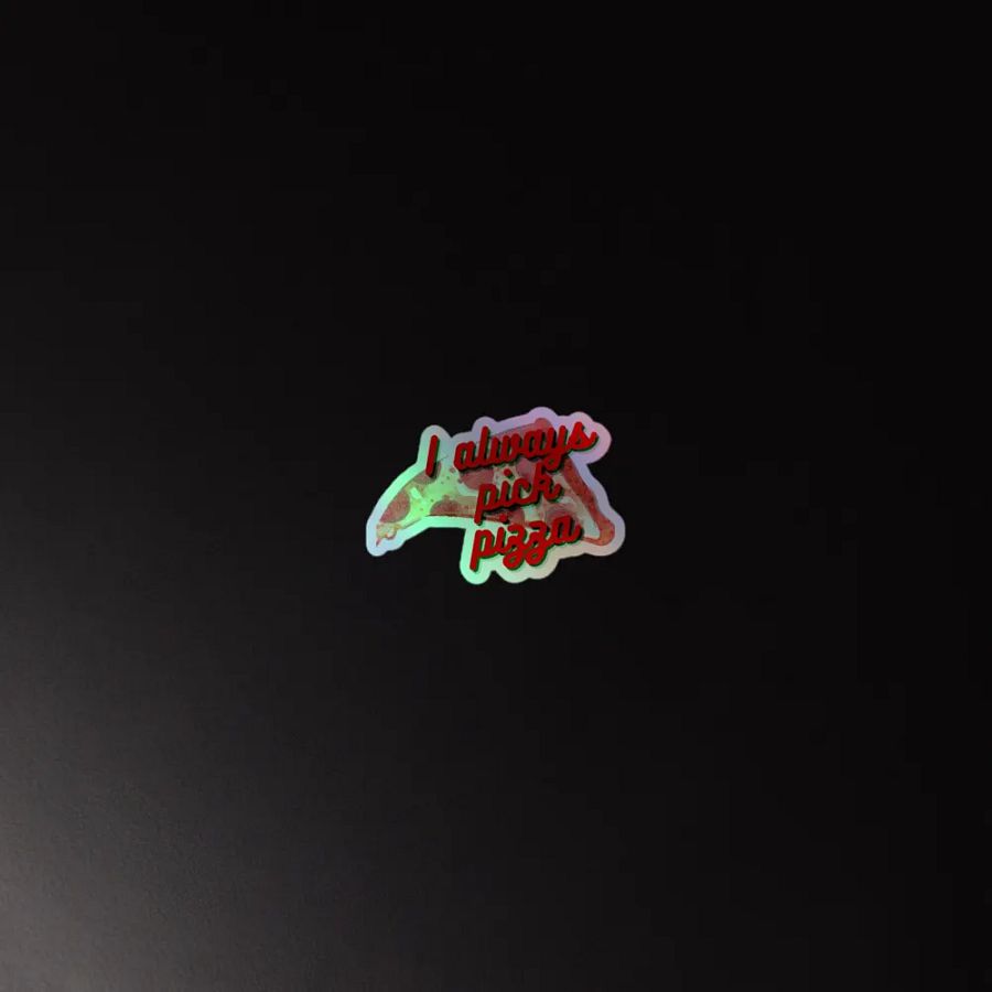 I Always Pick Pizza Holographic Sticker product image (4)