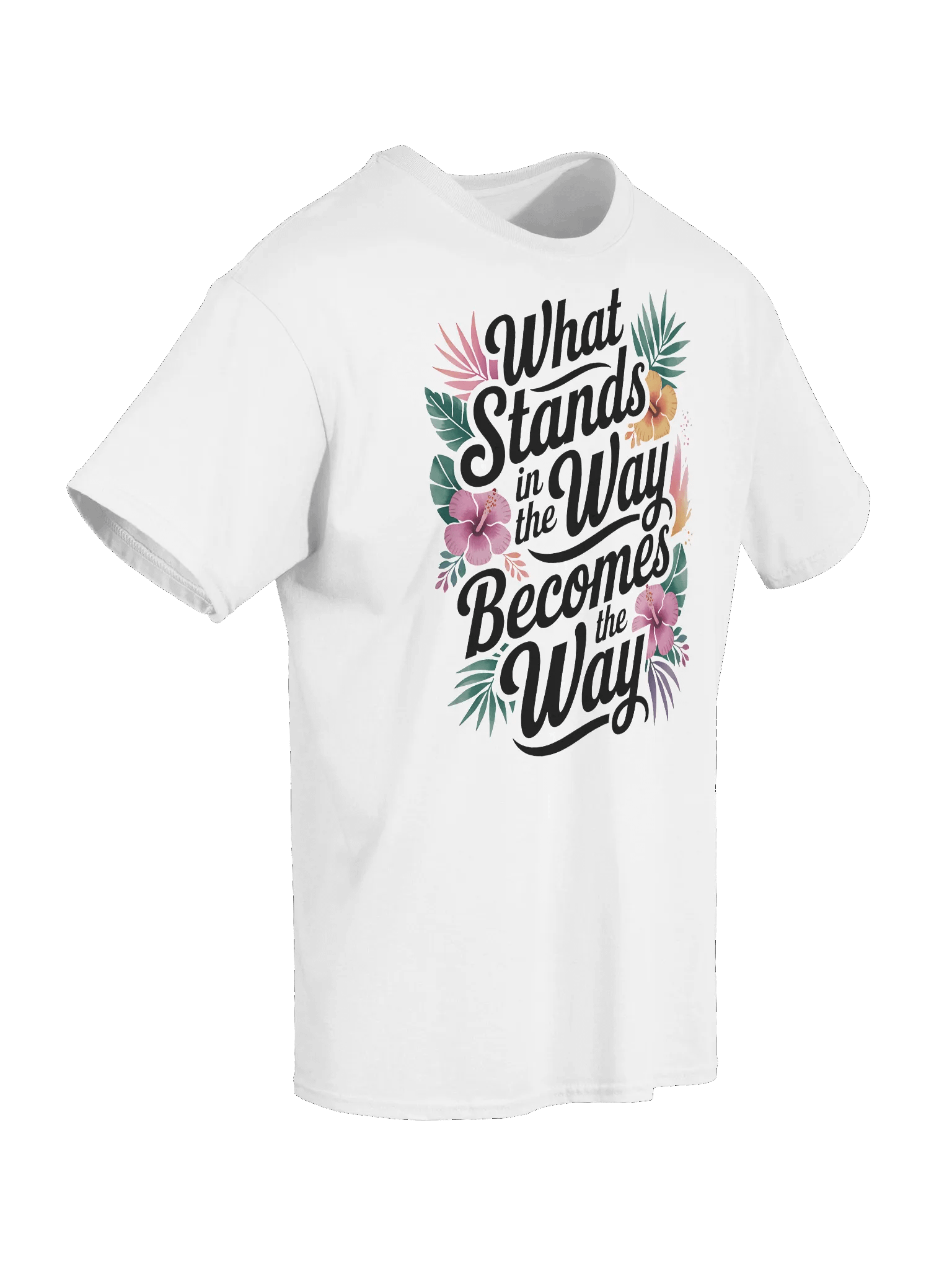 What Stands in the Way Becomes the Way 2 TSHIRT product image (22)