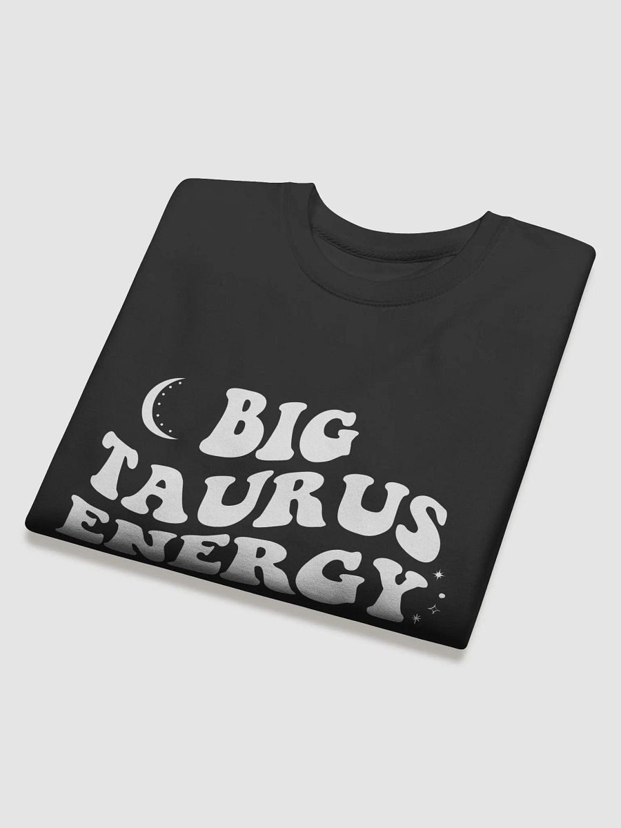 Big Taurus Energy Sweatshirt product image (7)