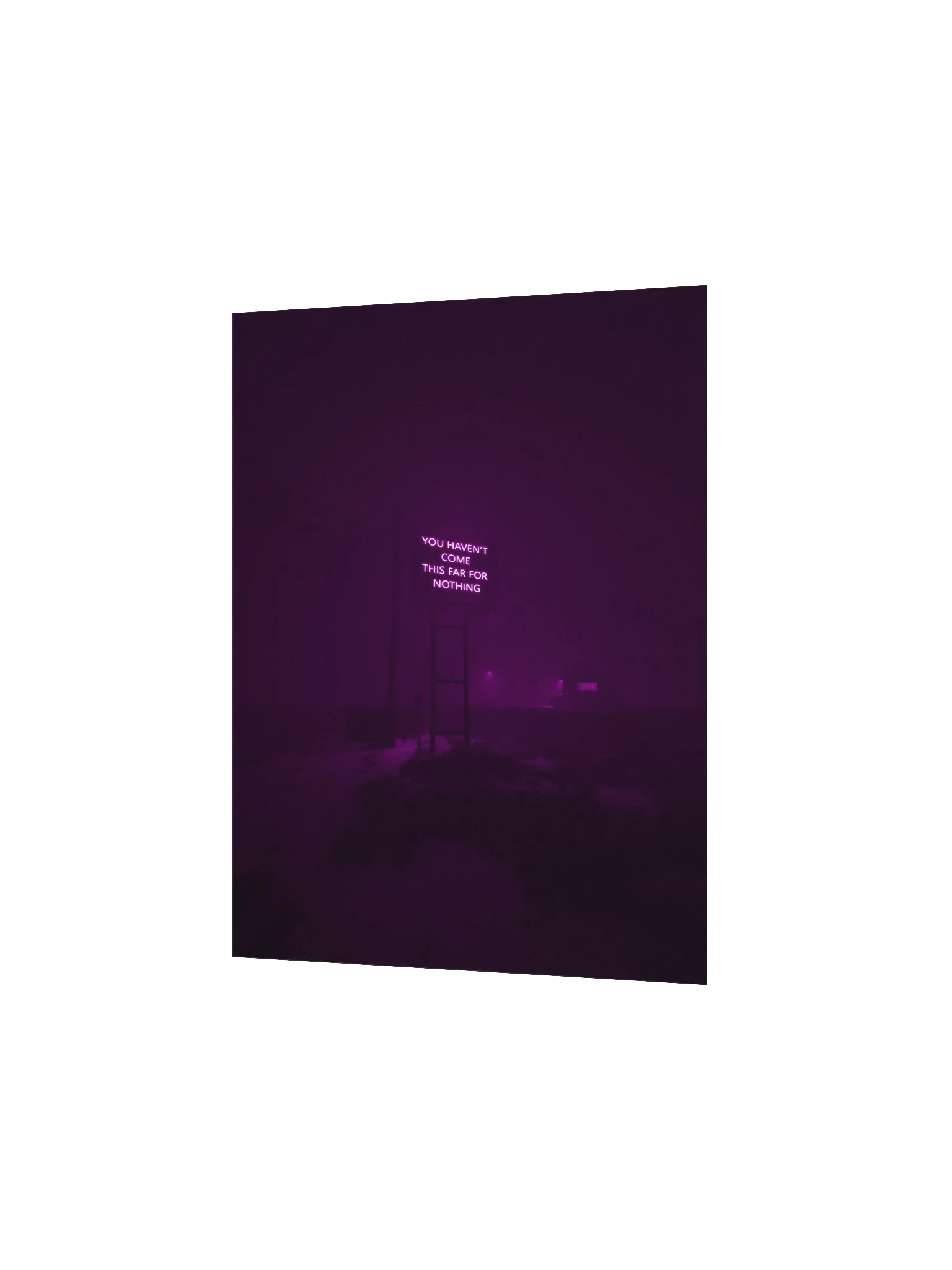 "You haven't come this far for nothing" Matte Poster product image (9)