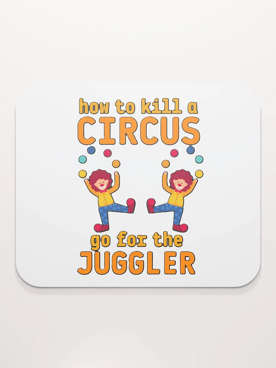 HOW TO KILL A CIRCUS : GO FOR THE JUGGLER product image (2)