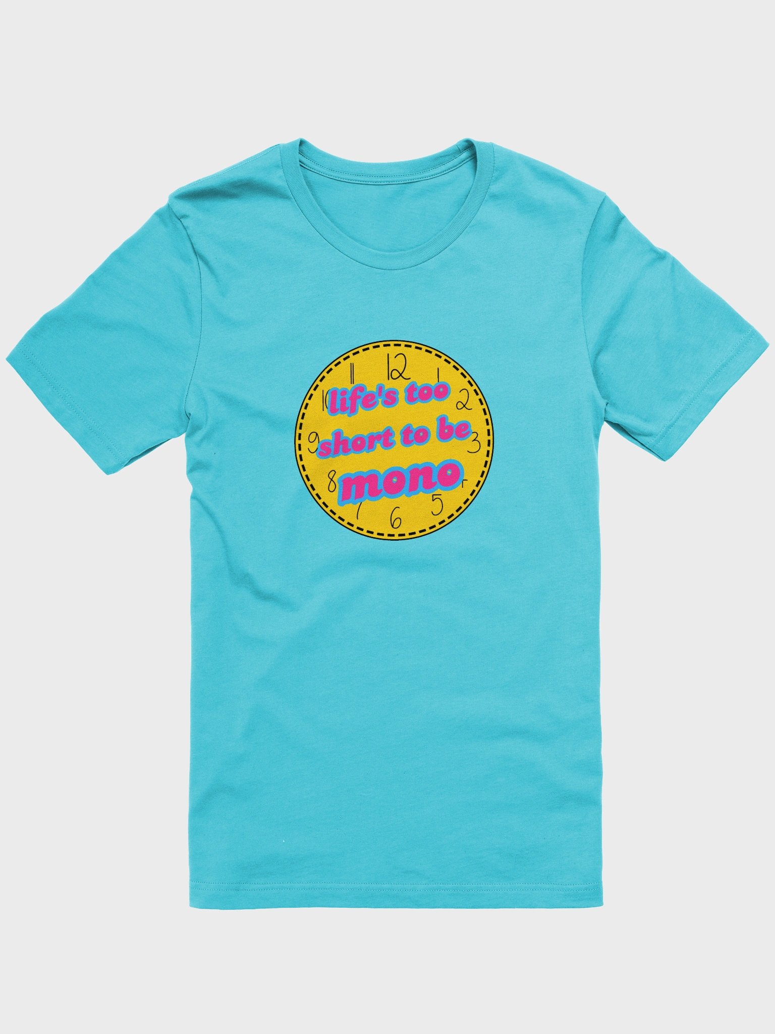 life's too short to be mono pansexual t-shirt product image (1)